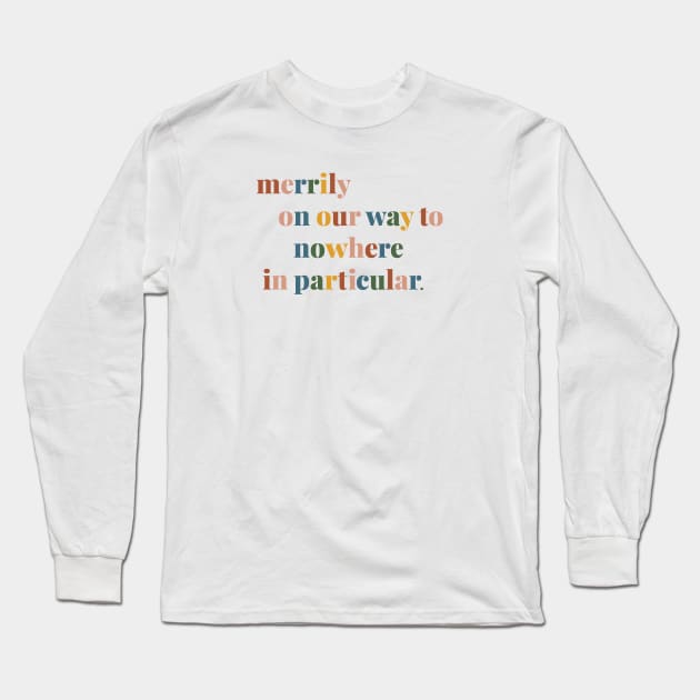 Nowhere in Particular Long Sleeve T-Shirt by MagicalMountains